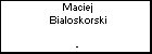 Maciej Bialoskorski