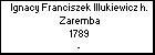 Ignacy Franciszek Illukiewicz h. Zaremba