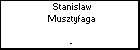 Stanislaw Musztyfaga