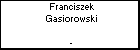 Franciszek Gasiorowski