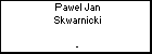 Pawel Jan Skwarnicki