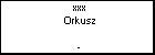 xxx Orkusz