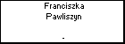 Franciszka Pawliszyn
