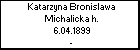 Katarzyna Bronislawa Michalicka h.