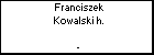 Franciszek Kowalski h.